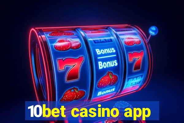 10bet casino app